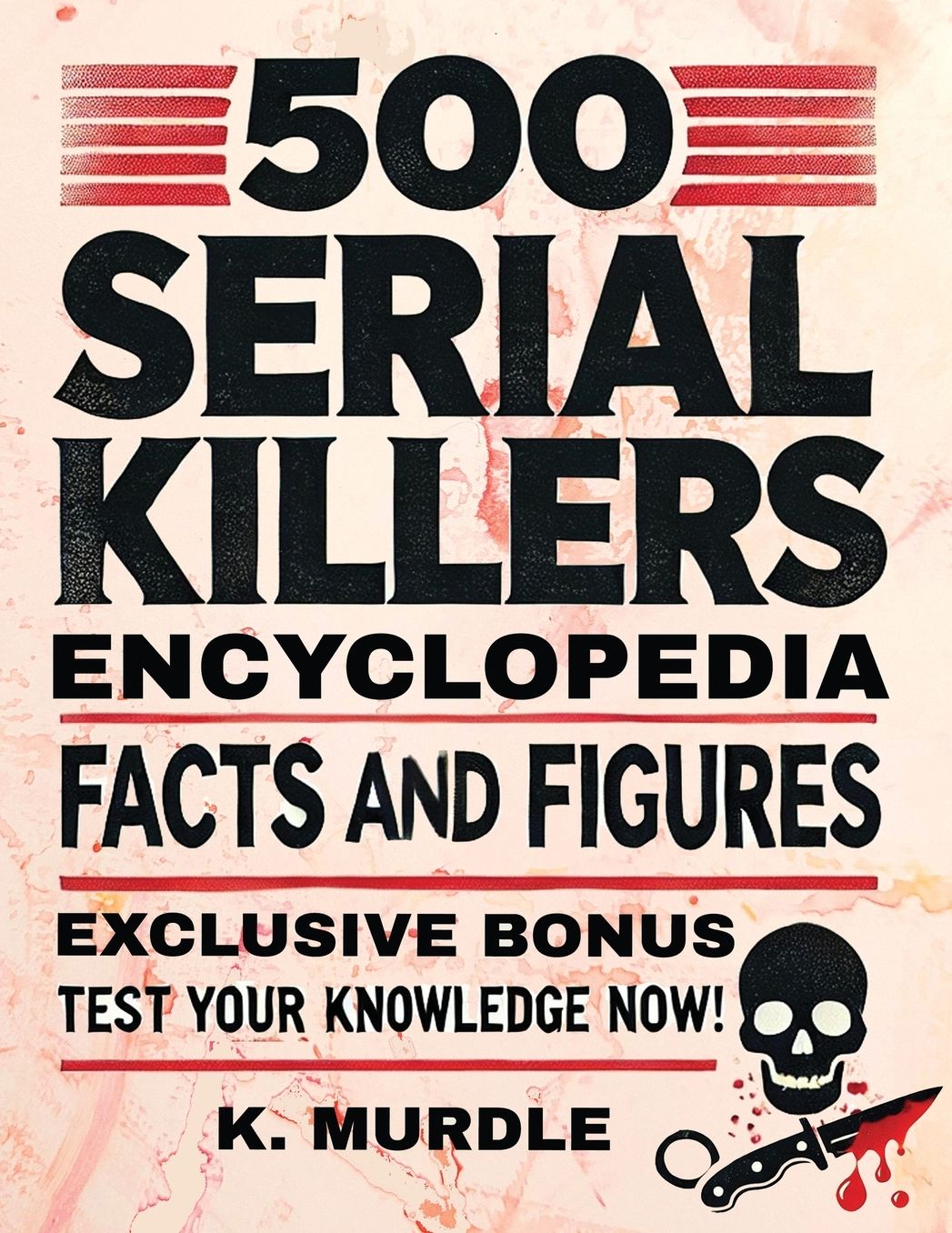 White Elephant Gifts for Adult: 500 Serial Killers Encyclopedia Facts and Figures