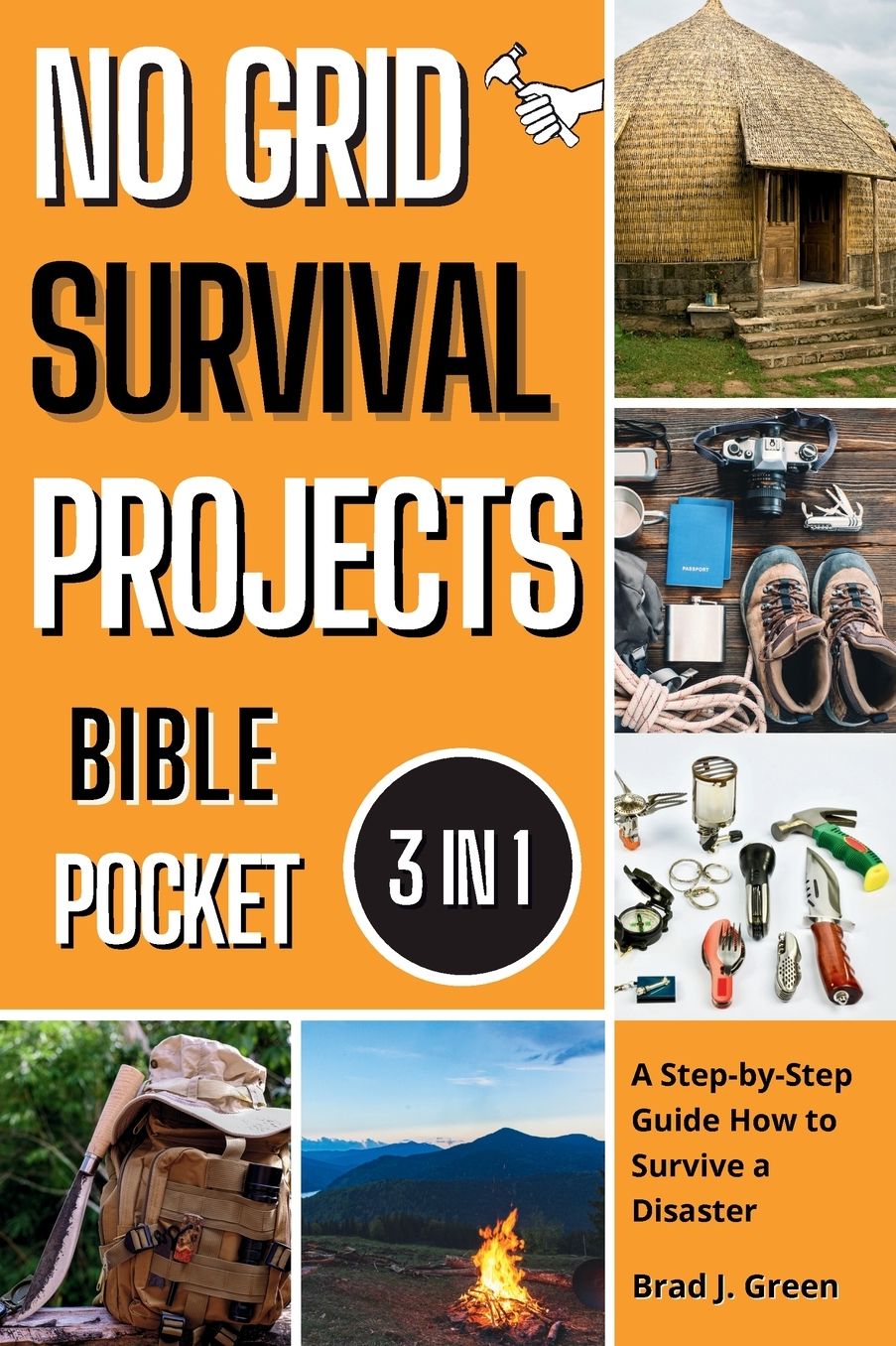 No Grid Survival Projects Bible: A Step-by-Step Guide How to Survive a Disaster