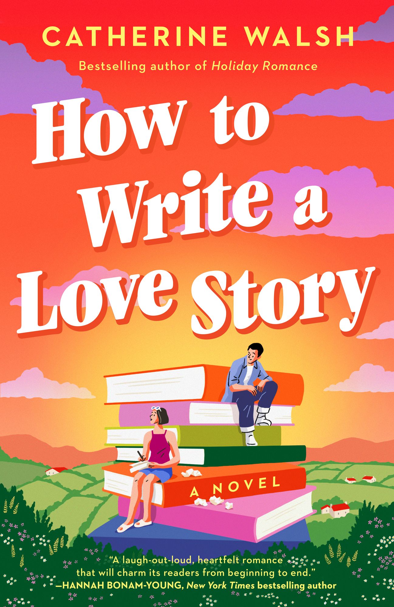 How to Write a Love Story: A Novel