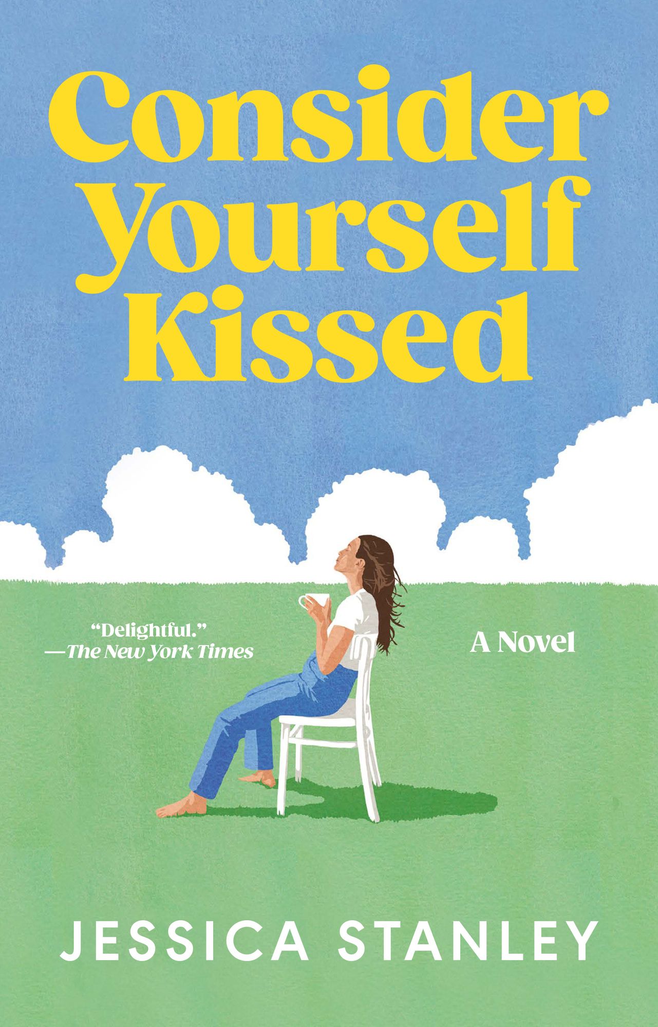 Consider Yourself Kissed: A Novel
