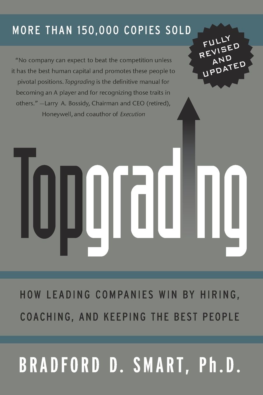 Topgrading (revised PHP edition): How Leading Companies Win by Hiring, Coaching and Keeping the Best People