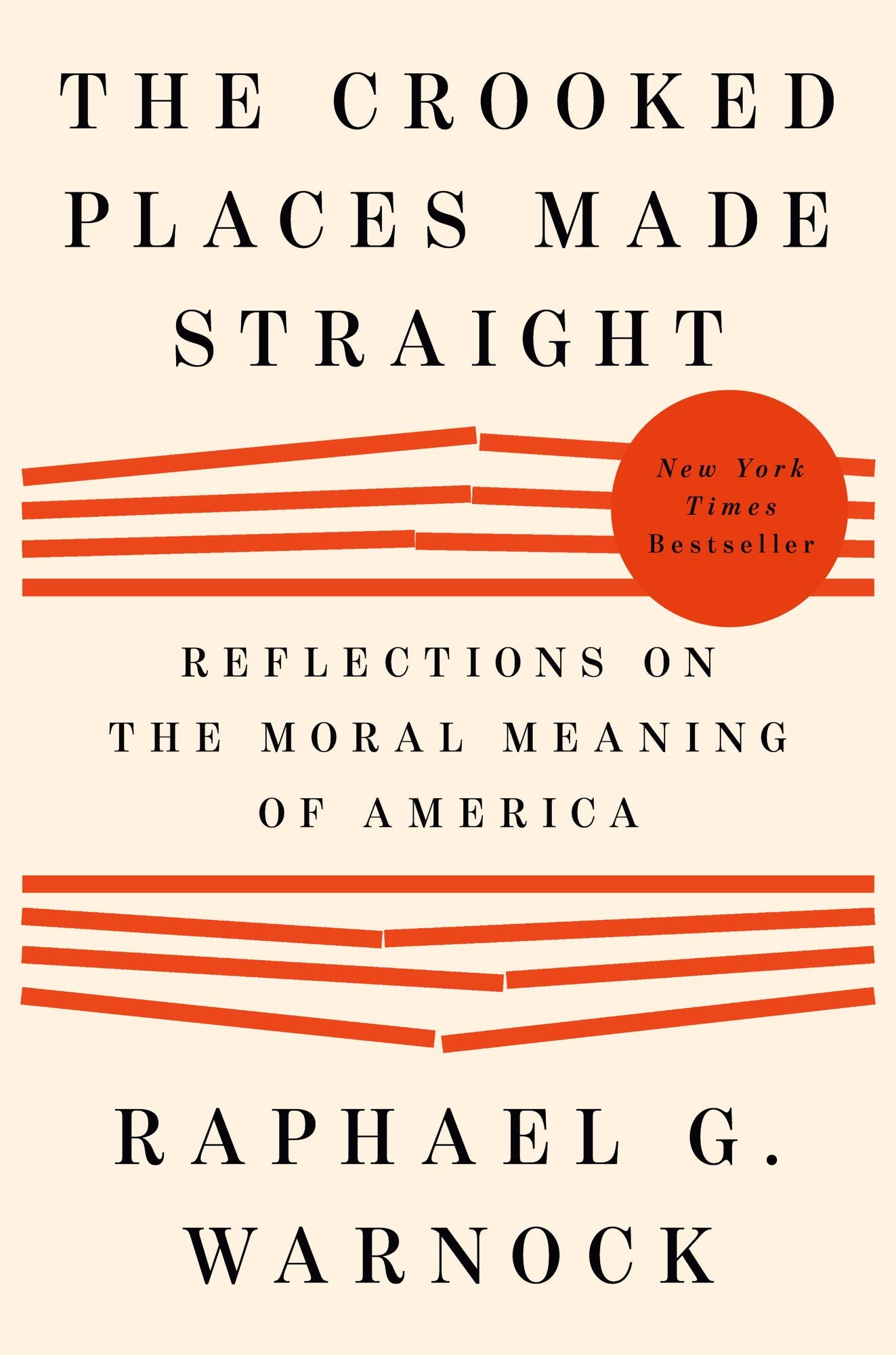 The Crooked Places Made Straight: Reflections on the Moral Meaning of America