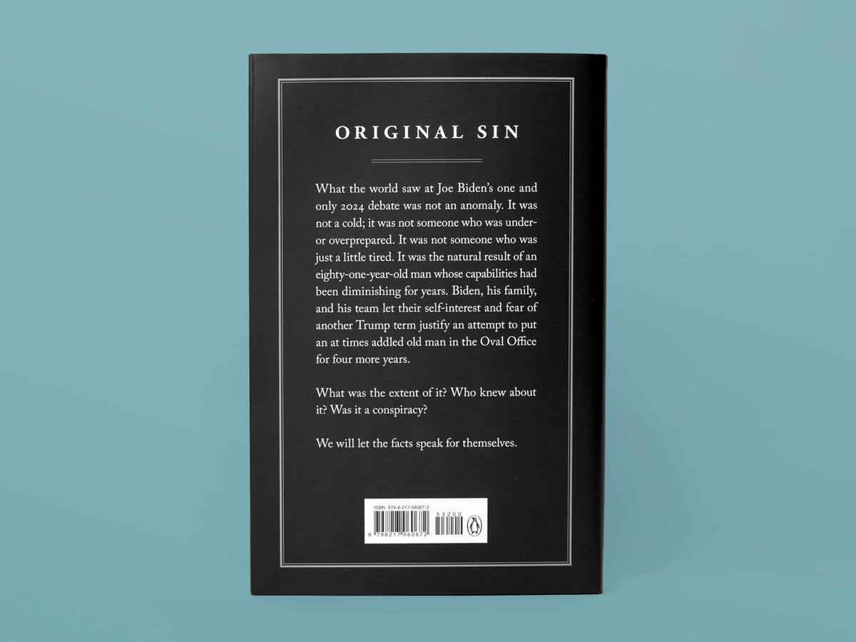 Original Sin: President Biden's Decline, Its Cover-Up, and His Disastrous Choice to Run Again