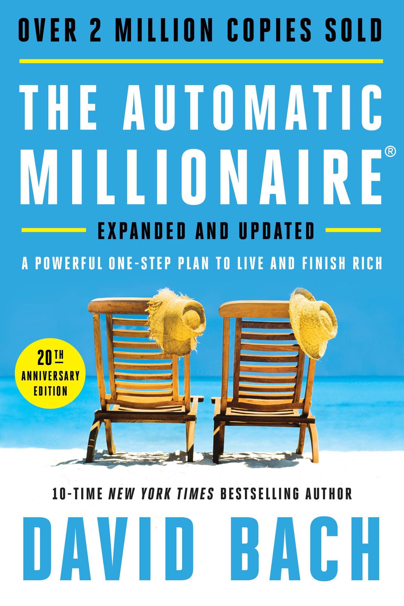 The Automatic Millionaire, Expanded and Updated: A Powerful One-Step Plan to Live and Finish Rich (20th Anniversary Edition)