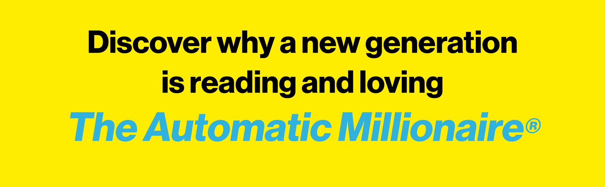 The Automatic Millionaire, Expanded and Updated: A Powerful One-Step Plan to Live and Finish Rich (20th Anniversary Edition)