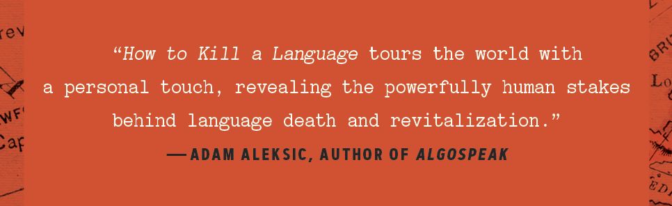 How to Kill a Language: Power, Resistance, and the Race to Save Our Words