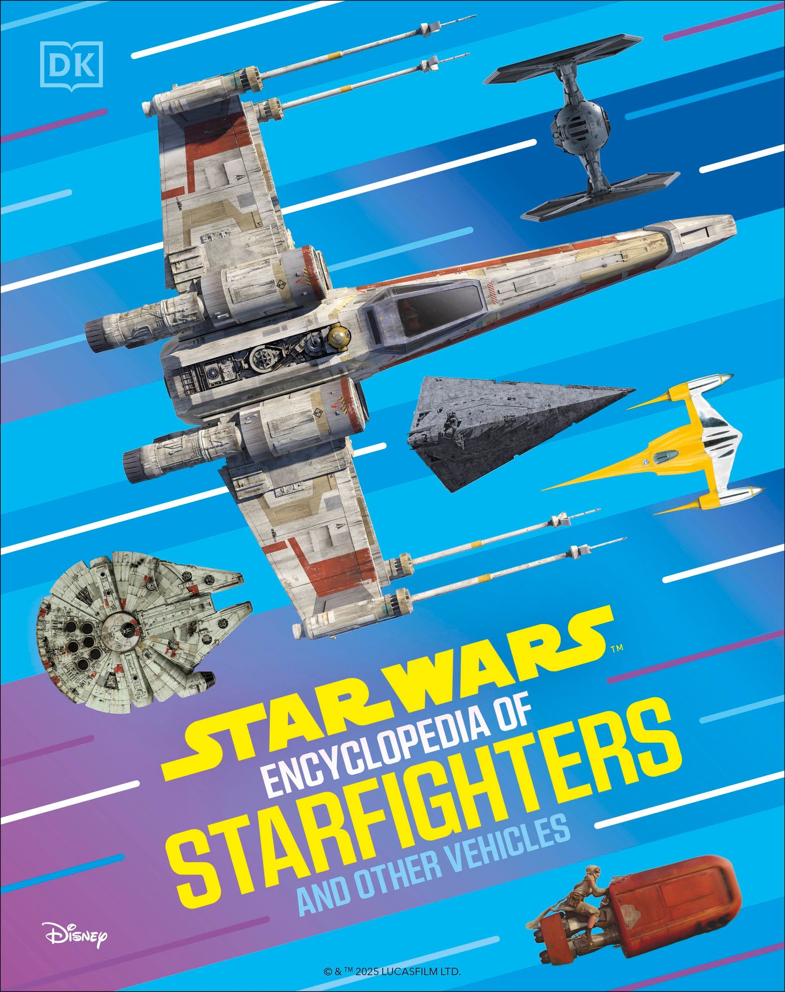 Star Wars Encyclopedia of Starfighters and Other Vehicles: Discover More Than 230 Vehicles From a Galaxy Far, Far Away!
