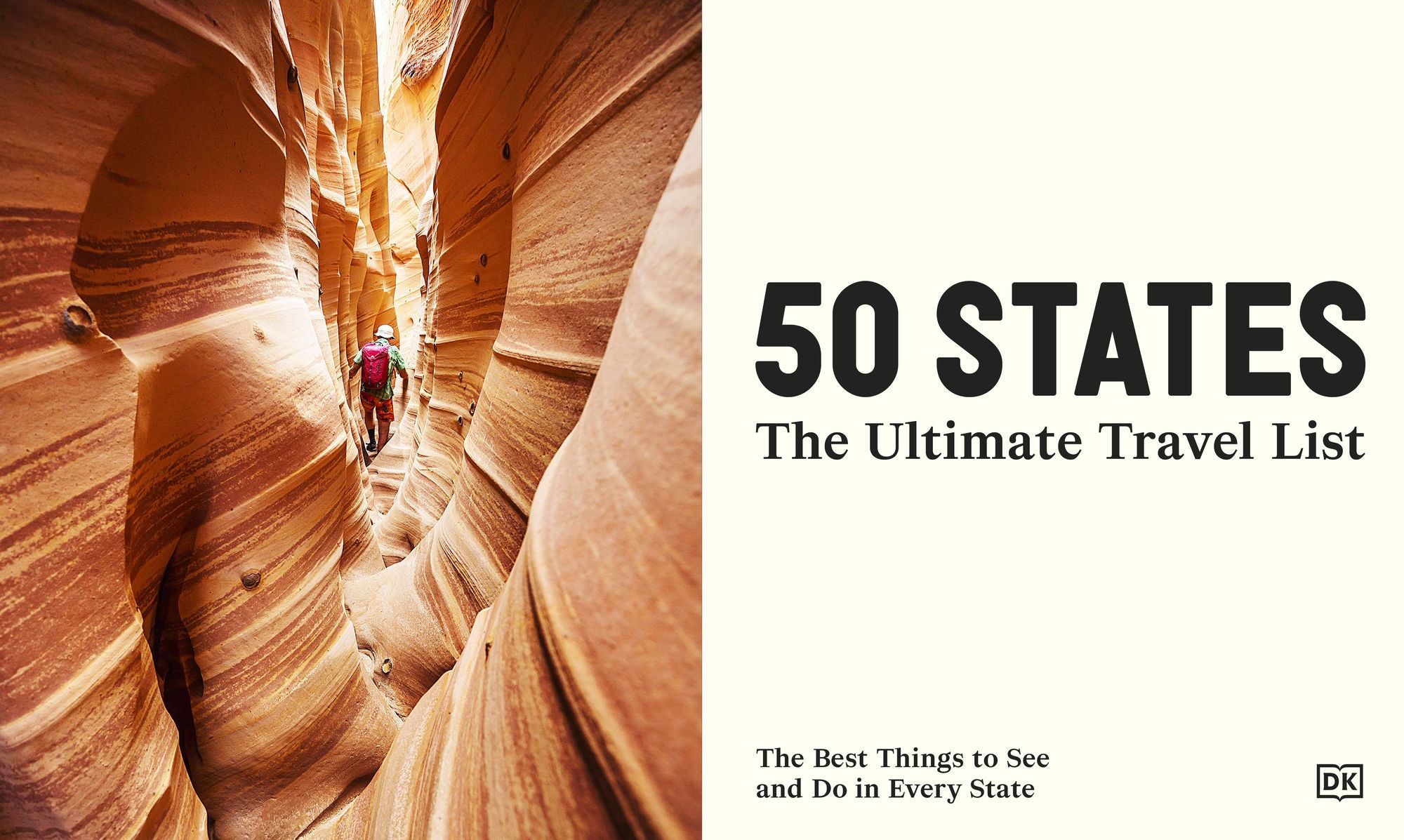 50 States The Ultimate Travel List: The Best Things to See and Do in Every State