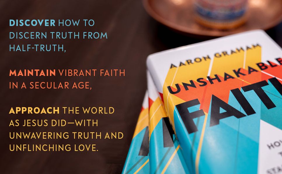 Unshakable Faith: How to Stand Firm in a Culture of Lies