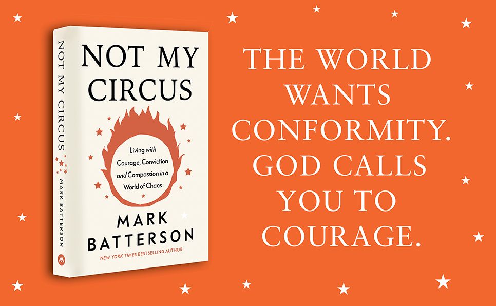 Not My Circus: Living with Courage, Conviction, and Compassion in a World of Chaos