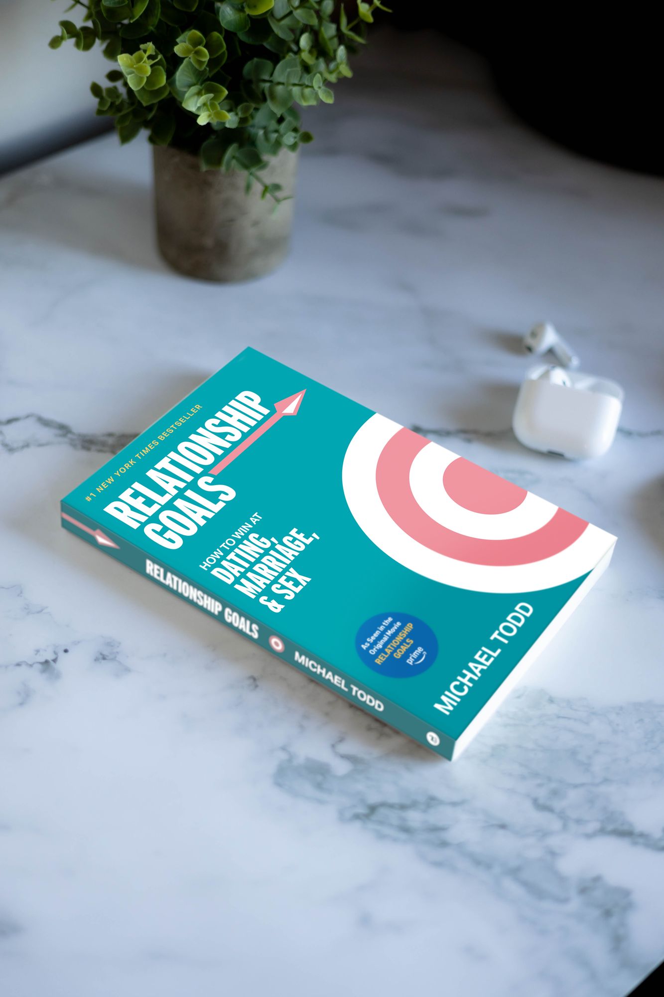 Relationship Goals (Movie Tie-In): How to Win at Dating, Marriage, and Sex