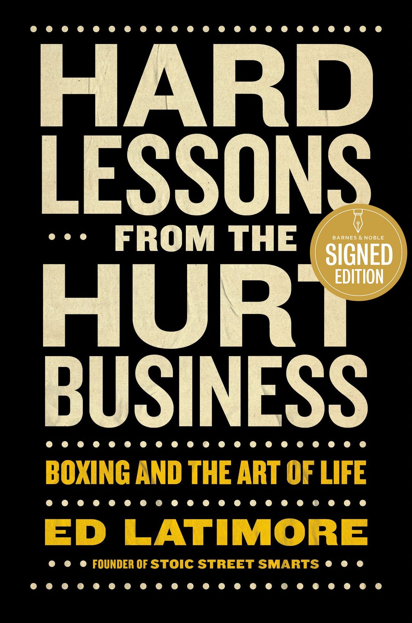 Hard Lessons from the Hurt Business: Boxing and the Art of Life (Signed Book)