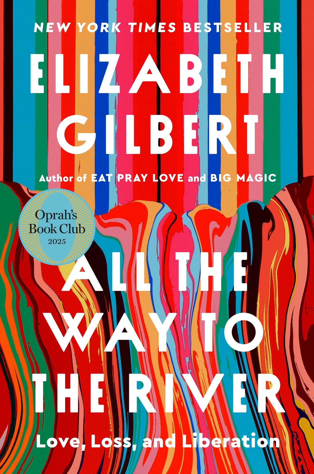 All the Way to the River: Love, Loss, and Liberation (Signed Book)