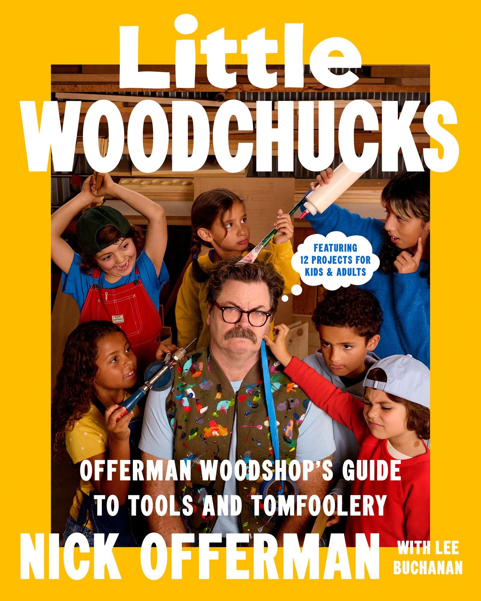 Little Woodchucks: Offerman Woodshop's Guide to Tools and Tomfoolery (Signed Book)