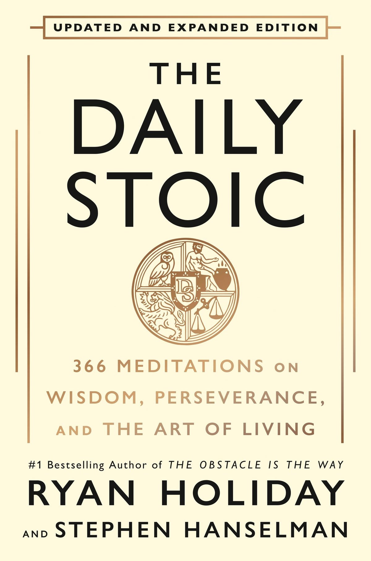The Daily Stoic 10th Anniversary Edition: 366 Meditations on Wisdom, Perseverance, and the Art of Living