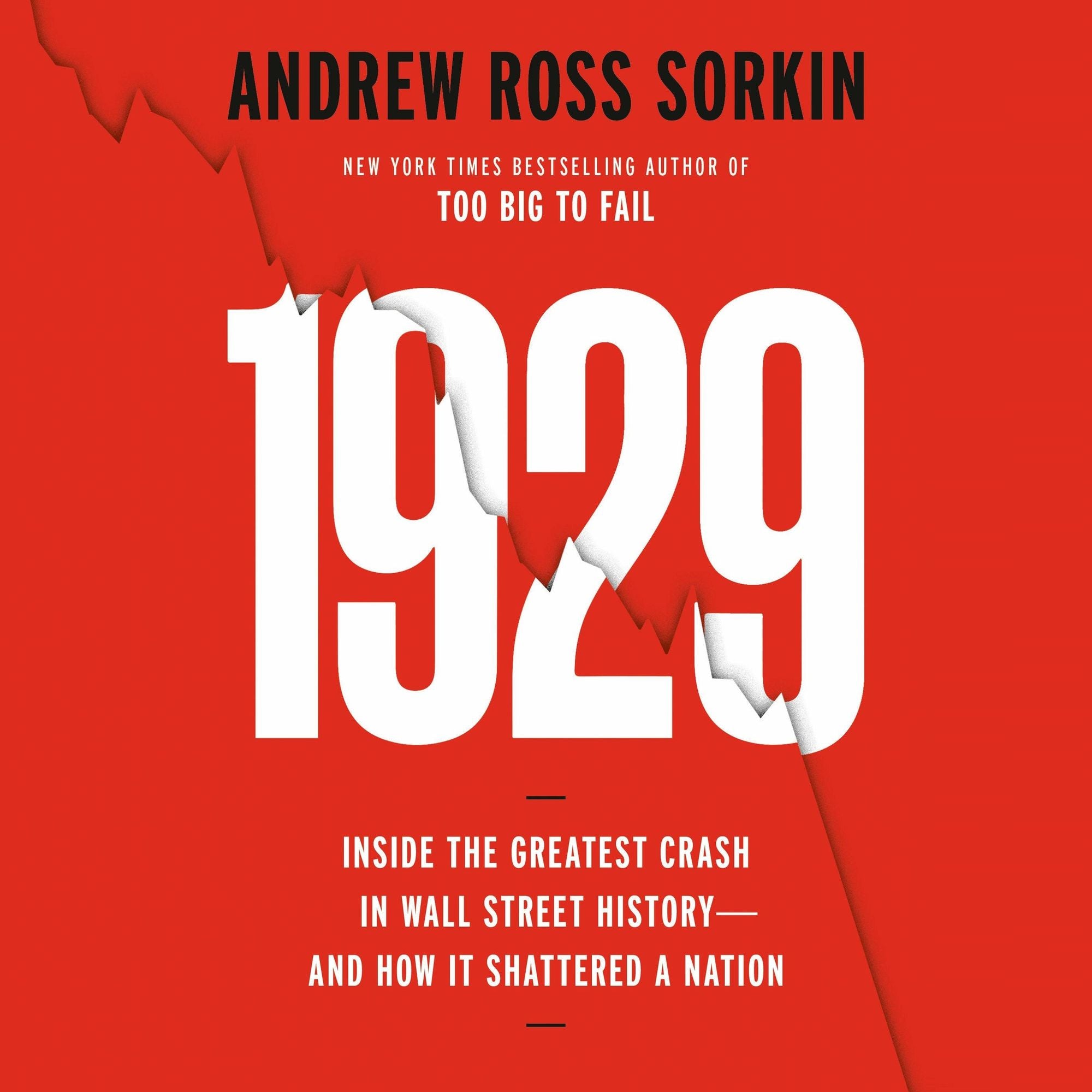 1929: Inside the Greatest Crash in Wall Street History-and How It Shattereda Nation