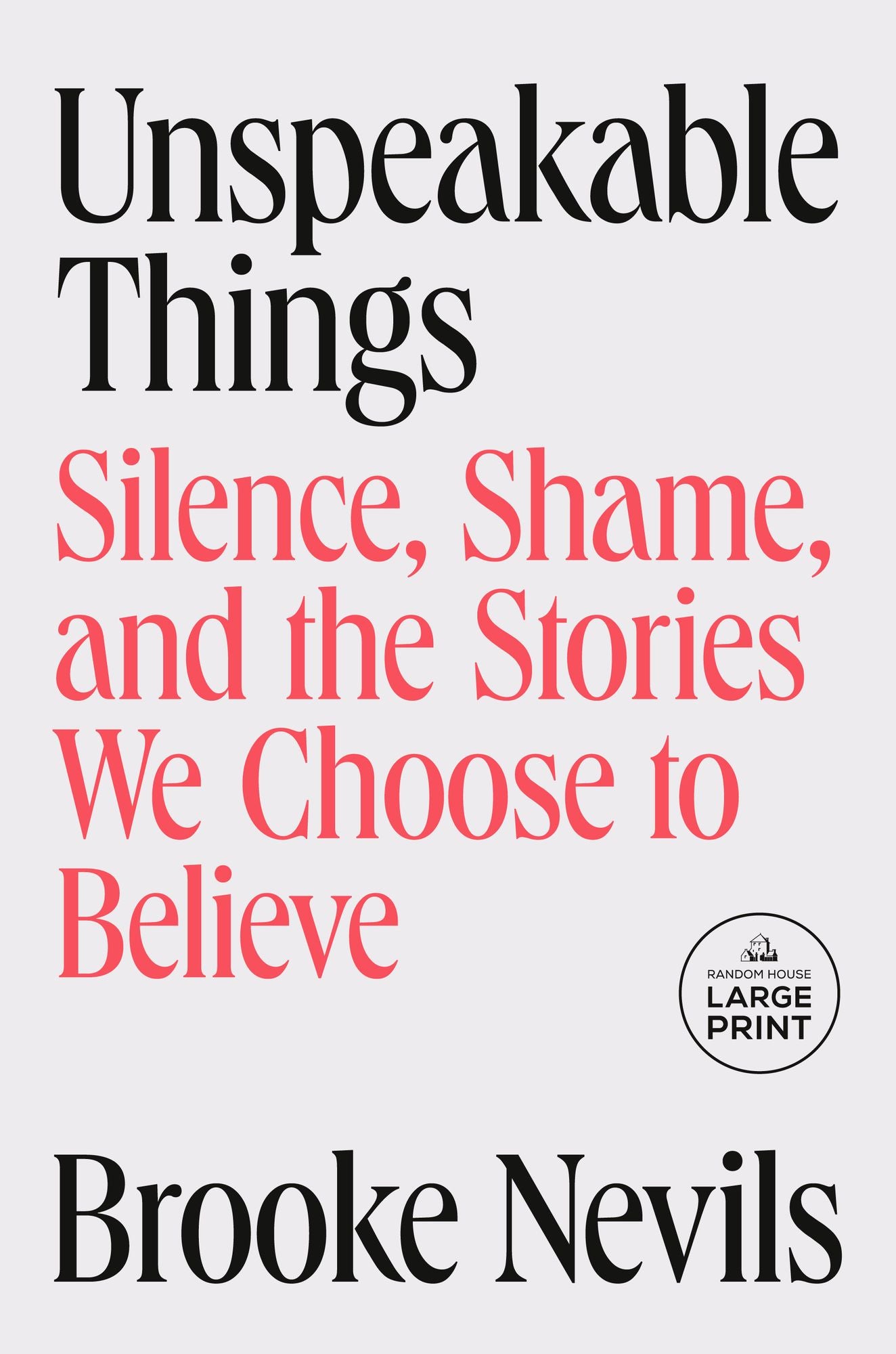 Unspeakable Things: Silence, Shame, and the Stories We Choose to Believe