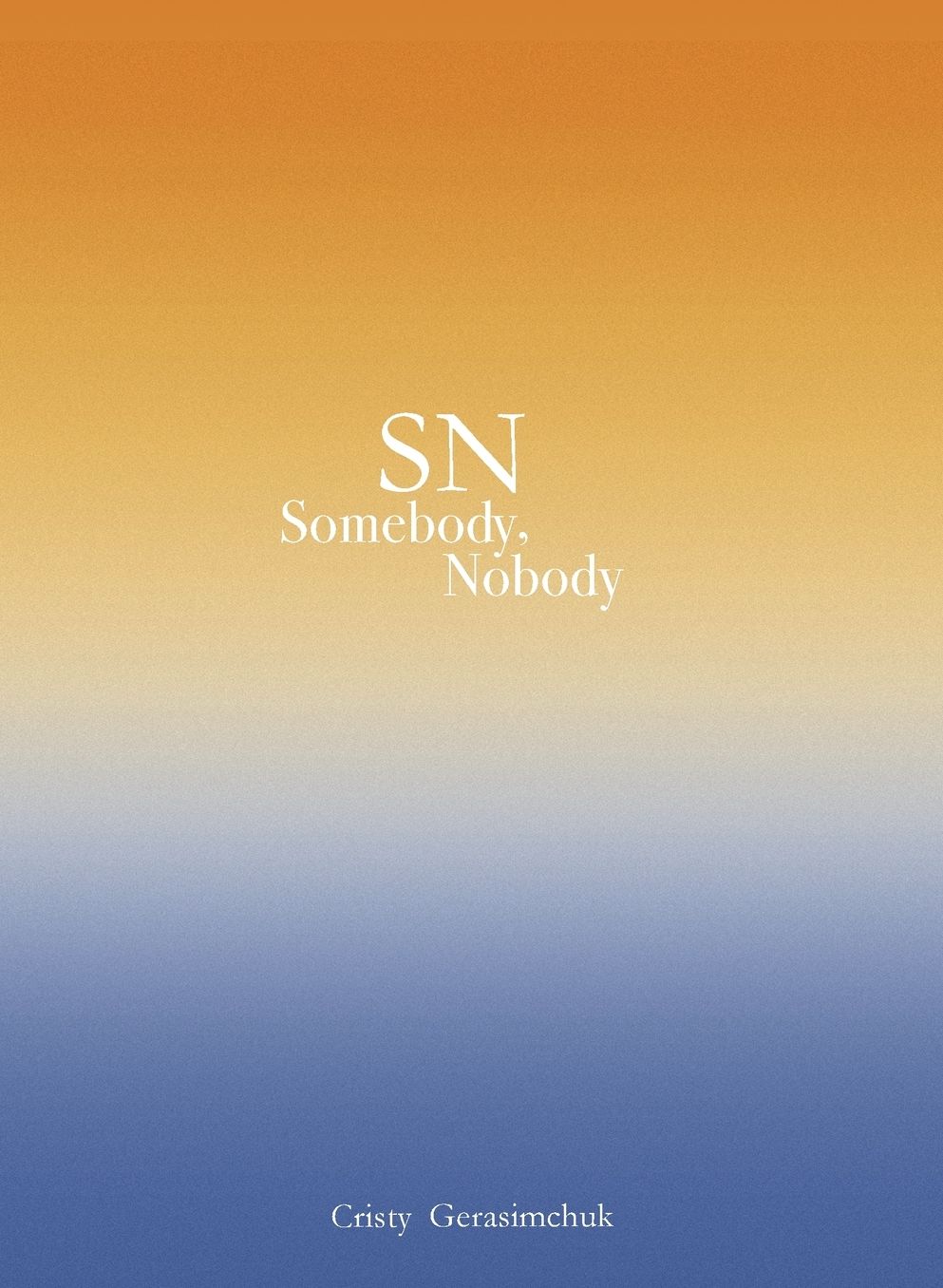 SN Somebody, Nobody