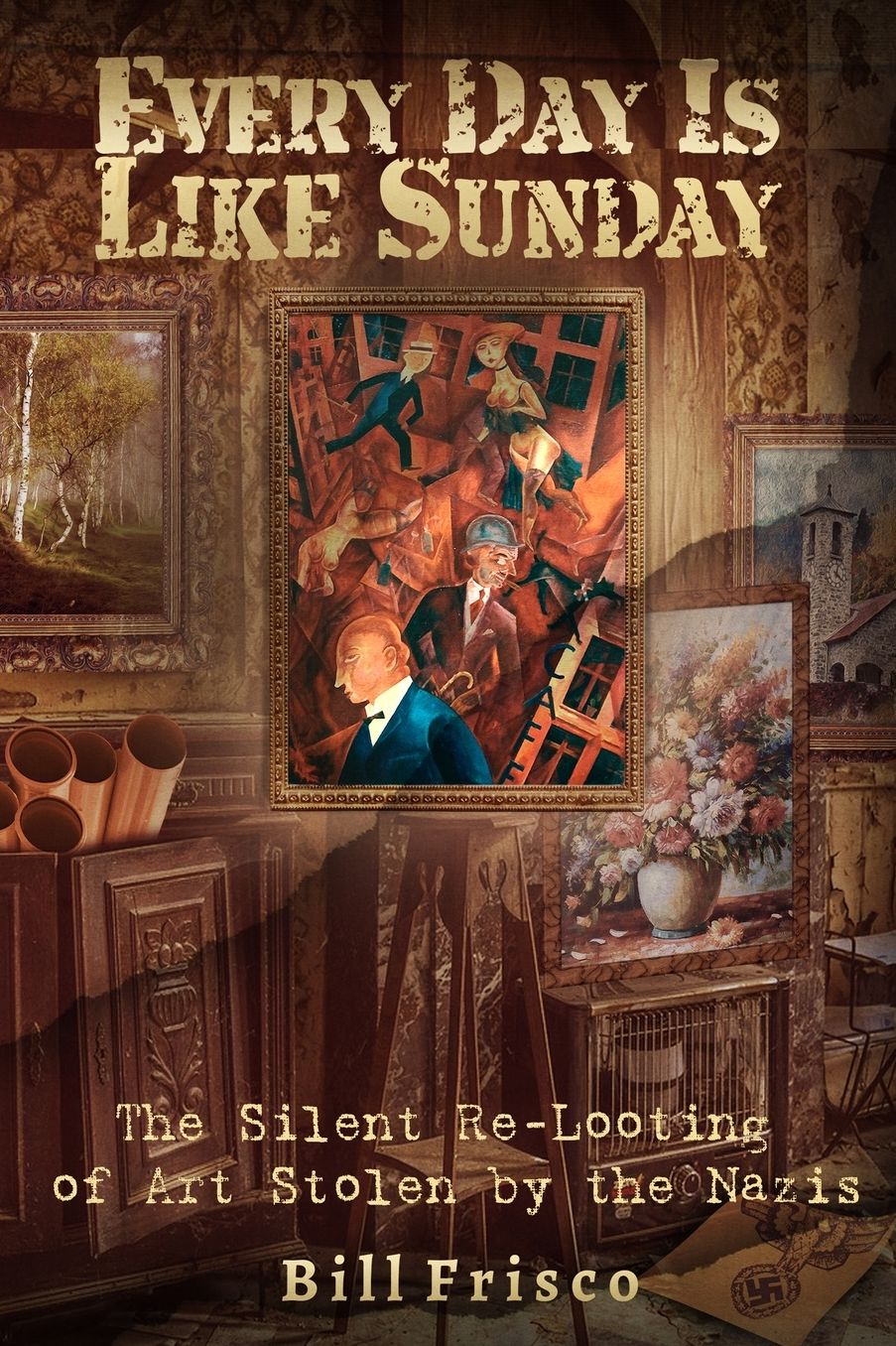 Every Day is Like Sunday: The Silent Re-Looting of Art Stolen by the Nazis