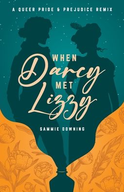 When Darcy Met Lizzy: A Queer Pride and Prejudice Remix