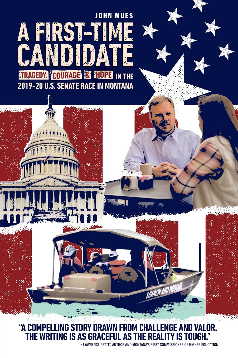 A First-time Candidate: Tragedy, Courage, and Hope in the 2019-20 U.S. Senate Race in Montana