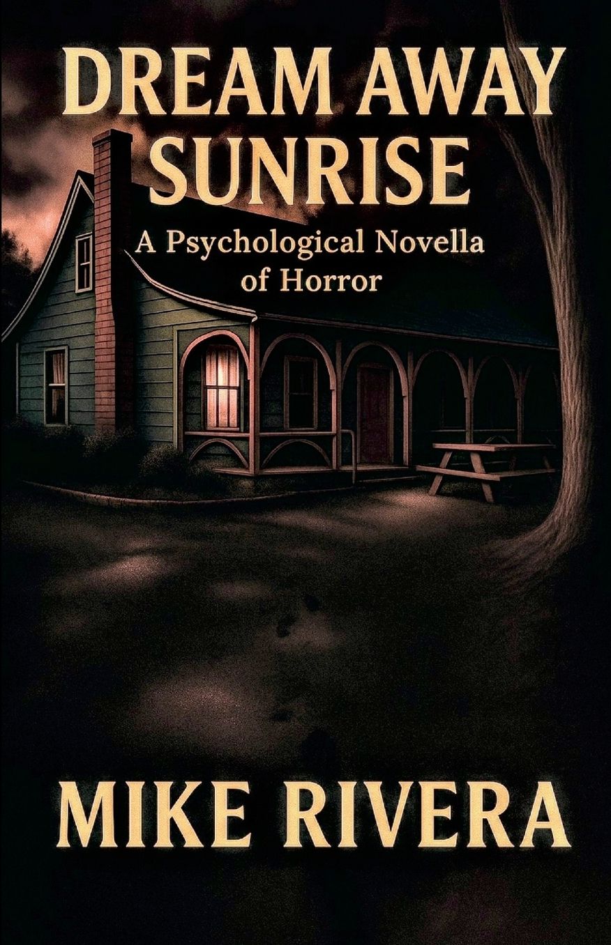 Dream Away Sunrise: A Psychological Novella of Horror
