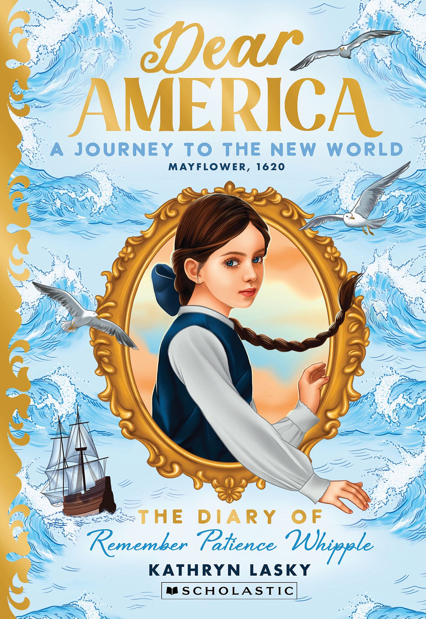 A Journey to the New World: The Diary of Remember Patience Whipple, Mayflower, 1620 (Dear America Series)