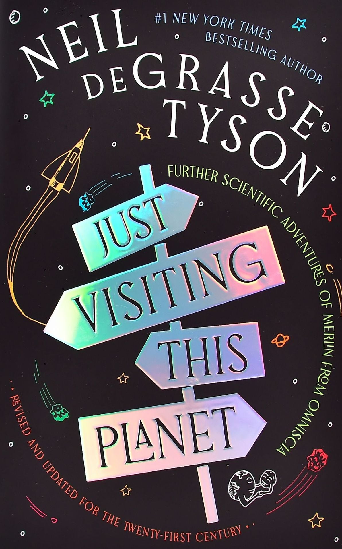 Just Visiting This Planet, Revised and Updated for the Twenty-First Century (Signed Book): Further Scientific Adventures of Merlin from Omniscia