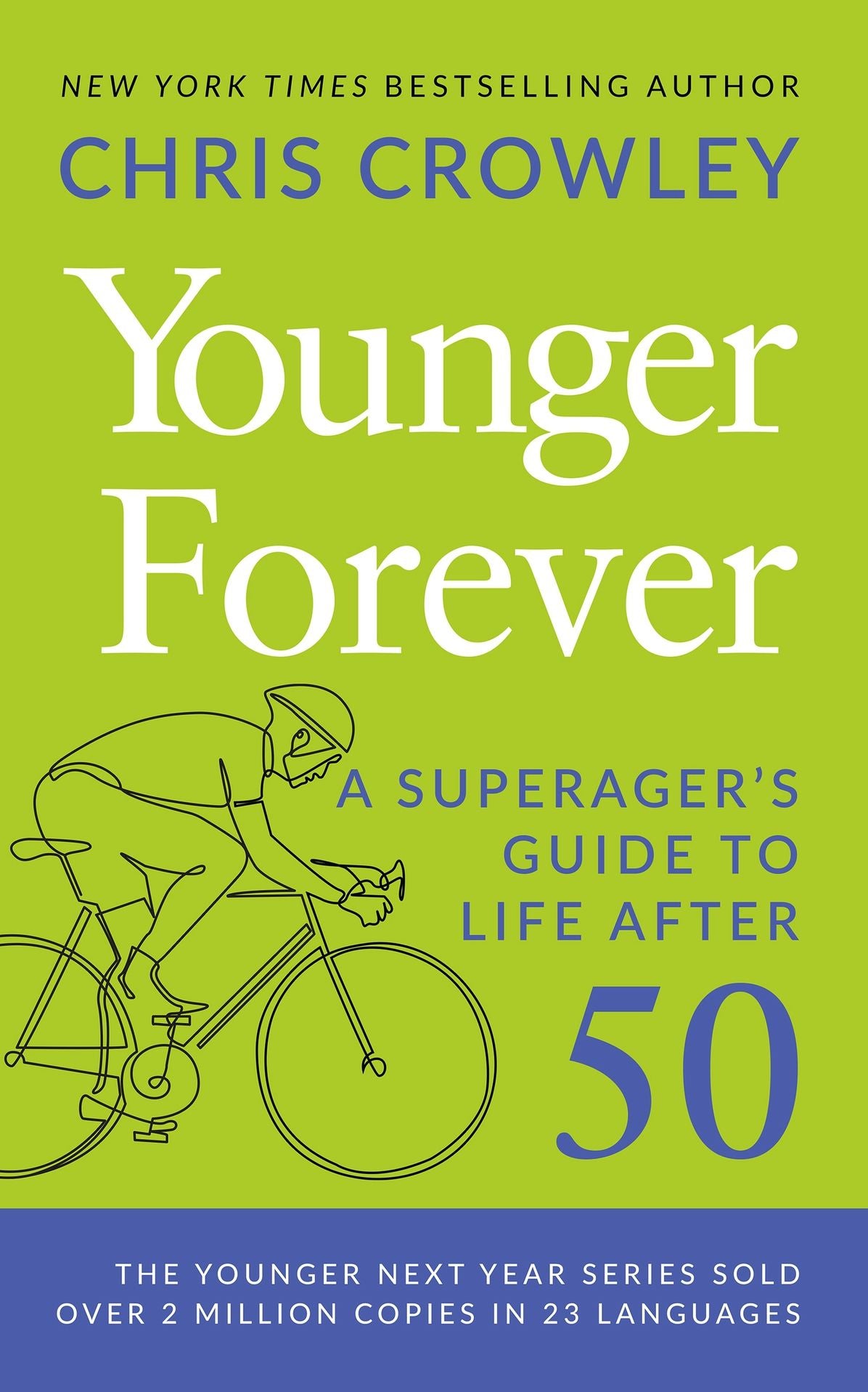 Younger Forever: A SuperAger's Guide to Life After 50