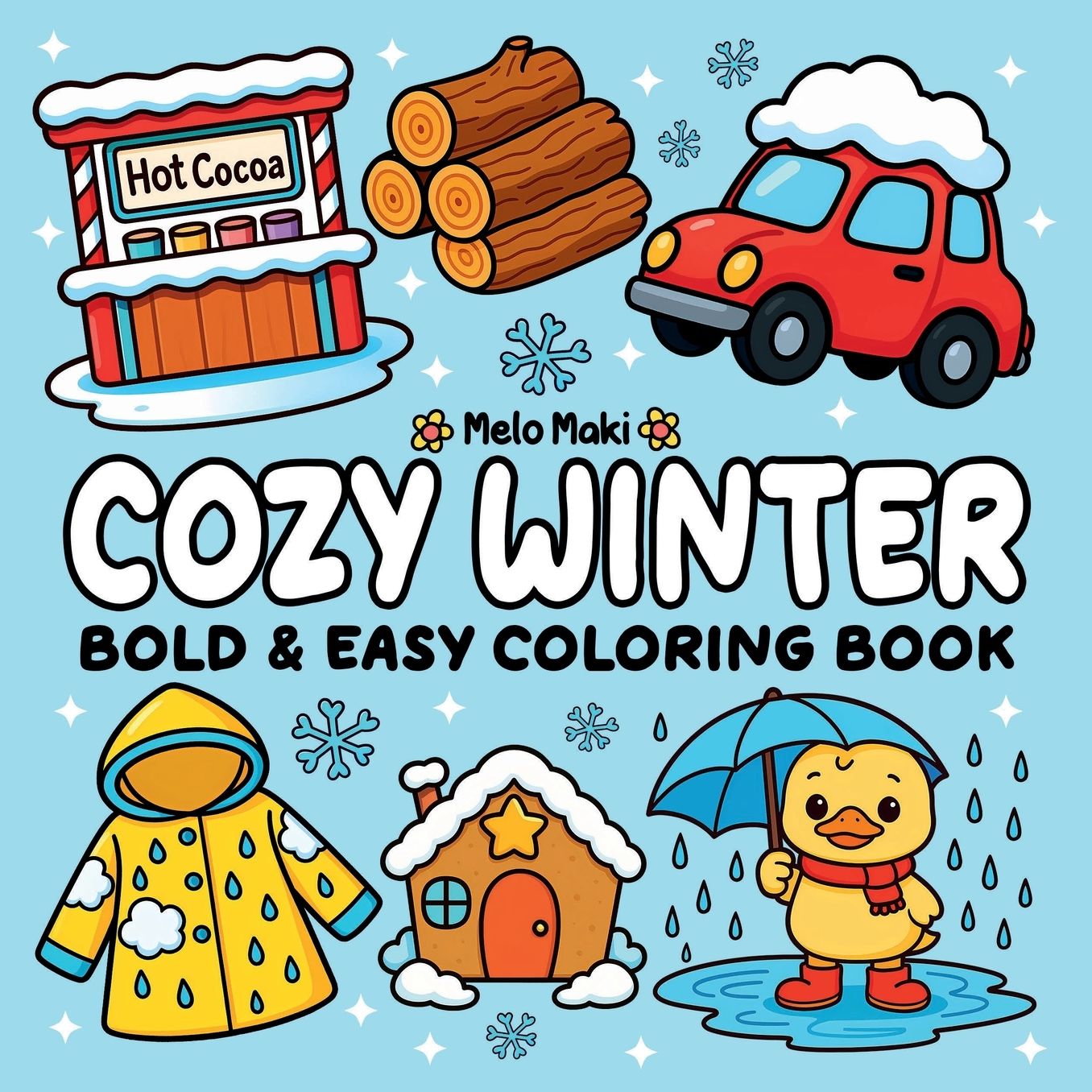 Cozy Winter: Bold & Easy Coloring Book Featuring Relaxing Winter Items, Suitable for Both Adults & Kids