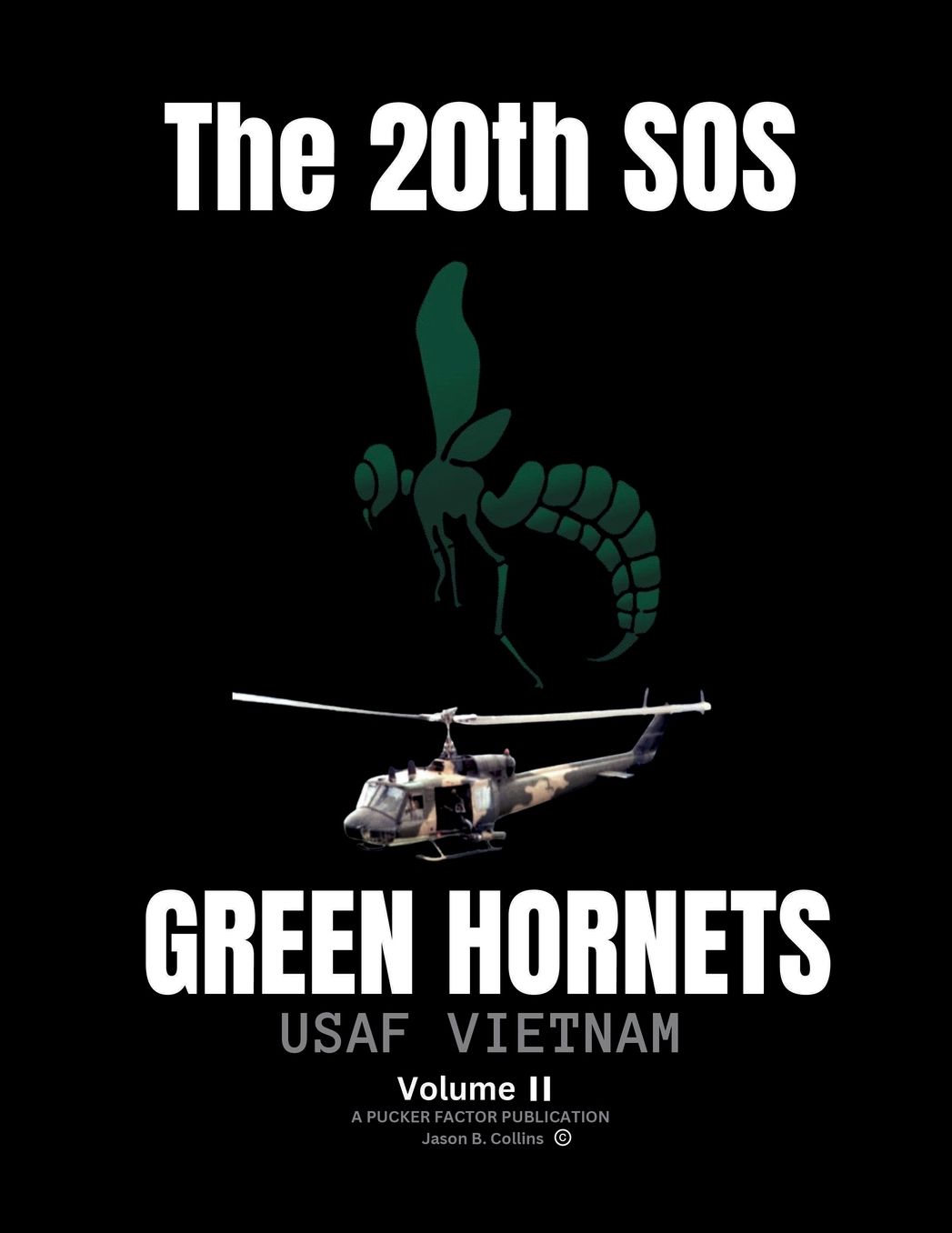 20th SOS Green Hornets USAF in Vietnam Volume 2: STORIES OF USAF SPEC OPS DURING THE VIETNAM WAR