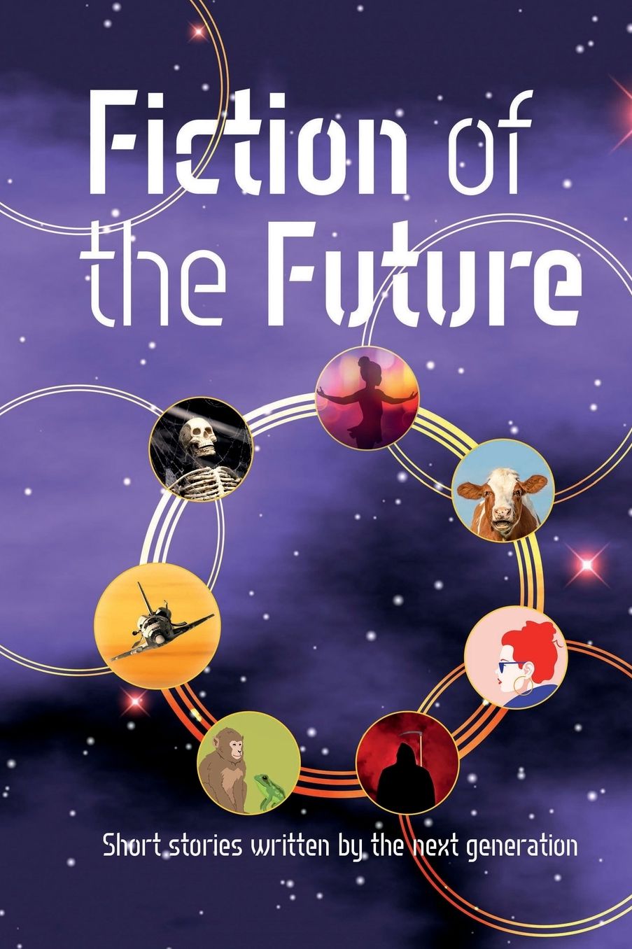 Fiction of the Future: Short stories written by the next generation