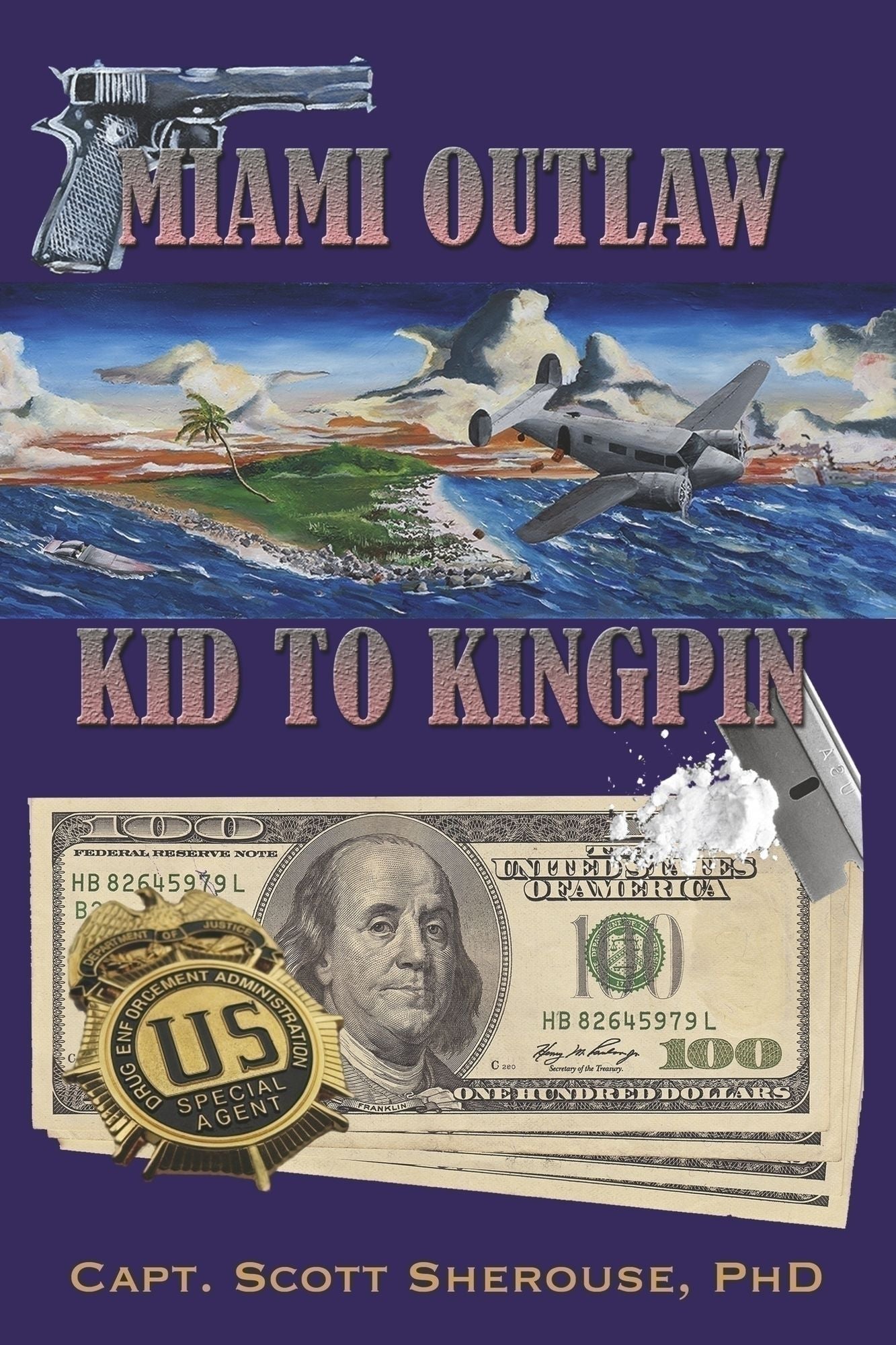 Miami Outlaw: Kid to Kingpin