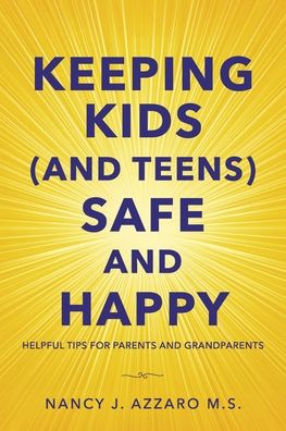 Keeping Kids (and Teens) Safe and Happy: Helpful Tips for Parents and Grandparents