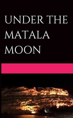 Under the Matala Moon
