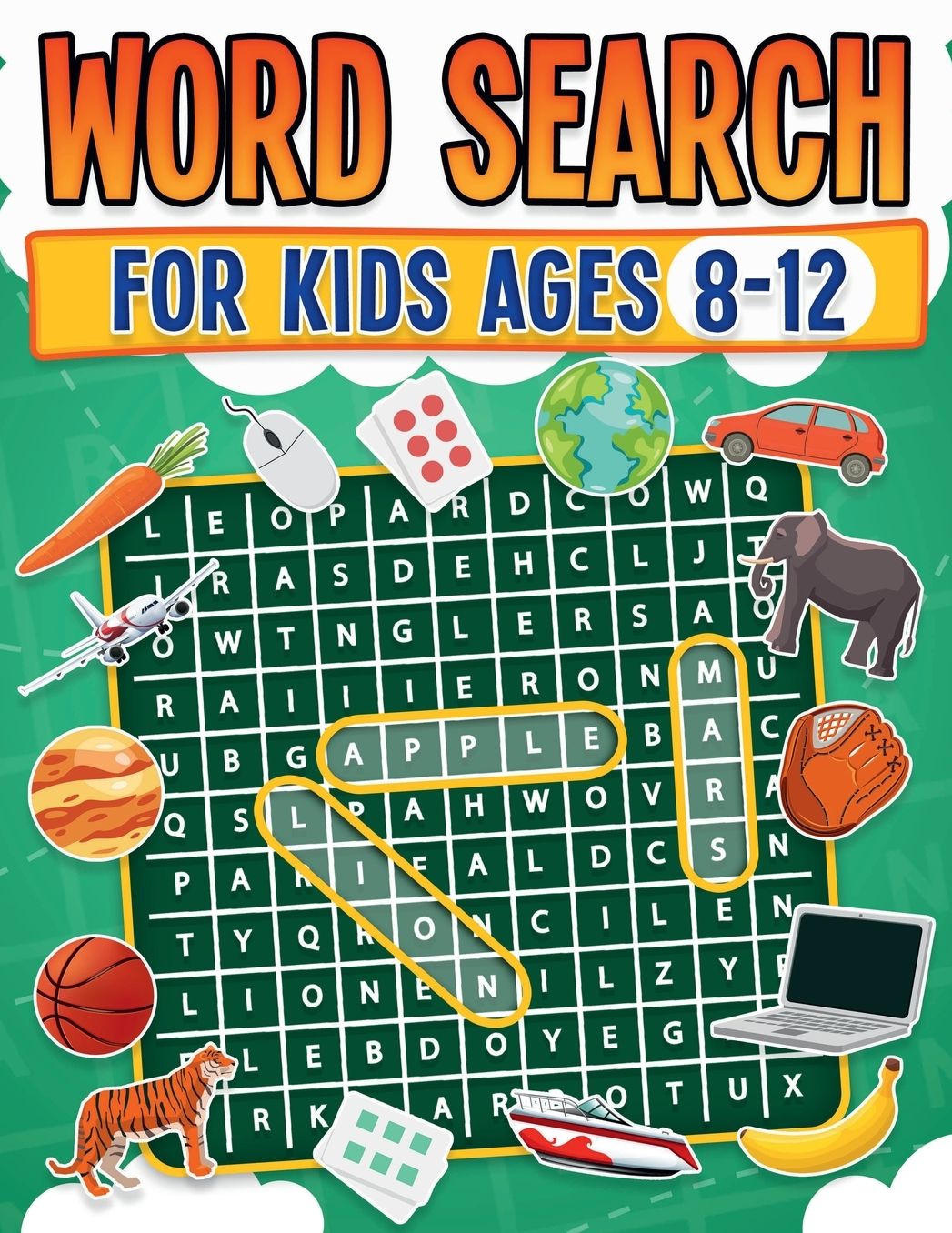 Word Search for Kids Ages 8-12 100 Fun Word Search Puzzles Kids Activity Book: Search and Find to Improve Vocabulary and Spelling Skills Word Search for Kids Ages 8-12 Years Old