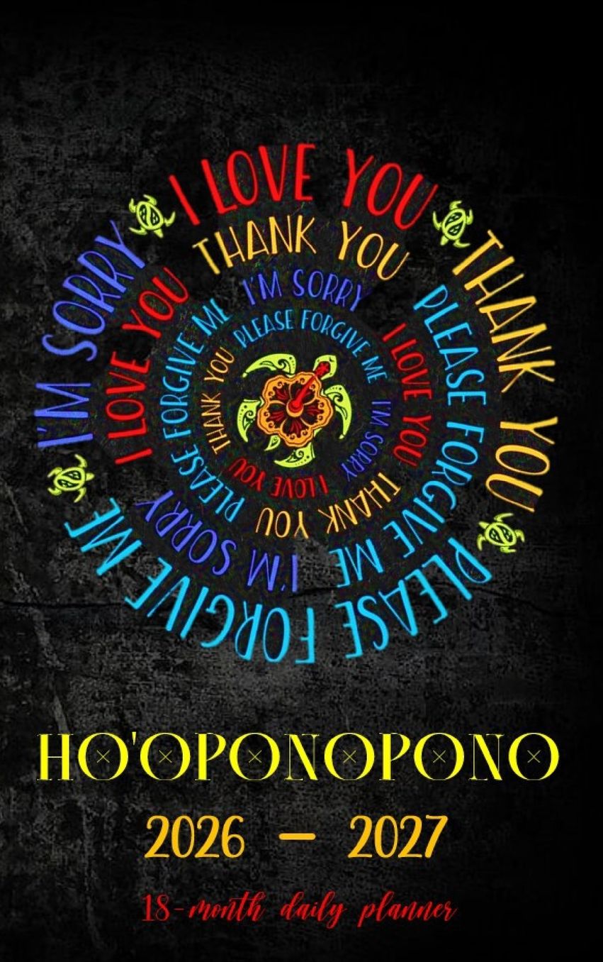 18-Month Daily Planner 2026-2027 Academic Agenda Big Calendar for Happy Teachers and Students: Hardcover - Ho'oponopono - Simple Modern Aesthetic Daily Weekly Schedule Jul 2026 - Dec 2027 Trendy Women Men & Teens
