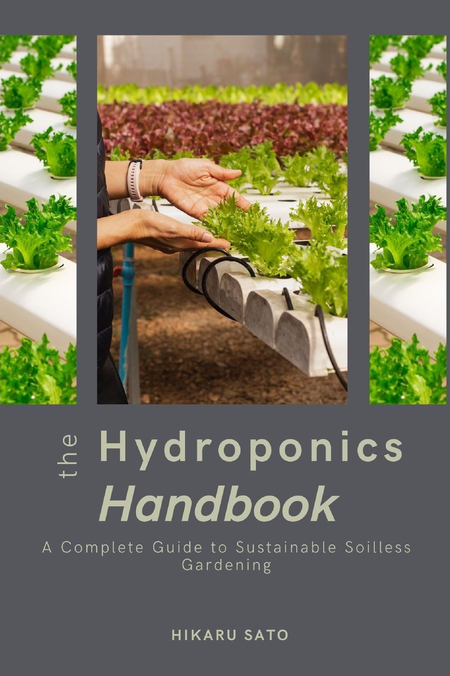 The Hydroponics Handbook: A Complete Guide to Sustainable Soilless Gardening