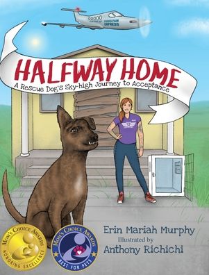 Halfway Home: A Rescue Dog's Sky-high Journey to Acceptance