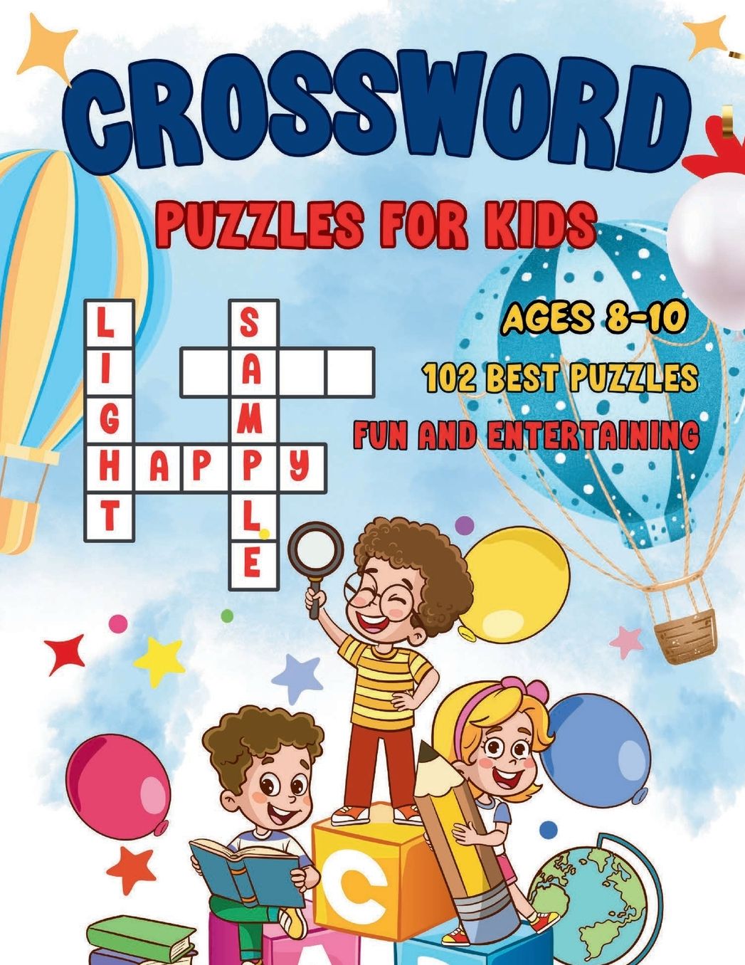 Crossword Puzzles for Kids: Easy, Medium, to Hard Level - Funny and Easy Word Learning Activities for Kids (102 Crosswords for Kids Ages 8-10)