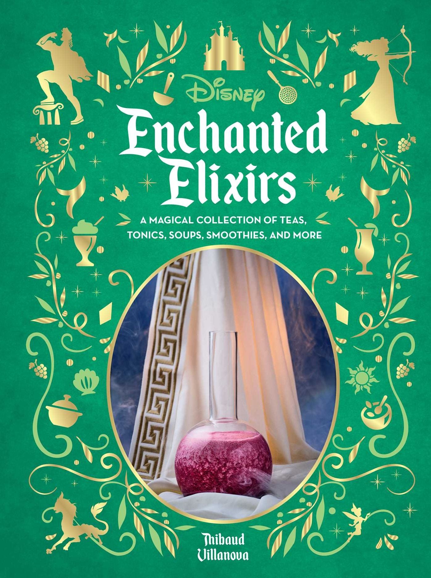 Disney Enchanted Elixirs: A Magical Collection of Teas, Tonics, Soups, Smoothies, and More