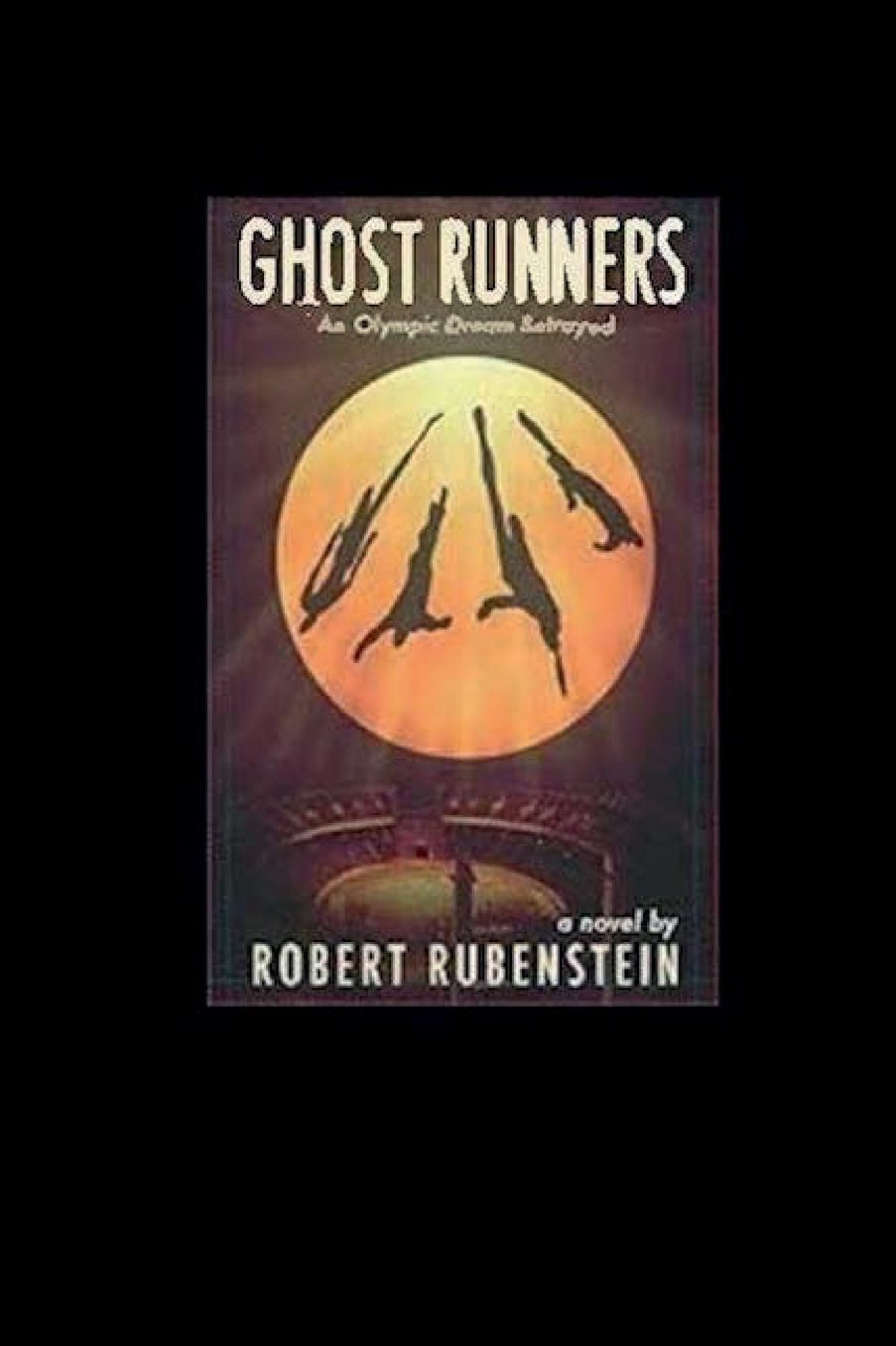 Ghost Runners an Olympic Dream Betrayed
