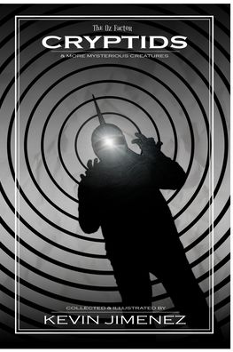 The Oz Factor: Cryptids and More Creatures