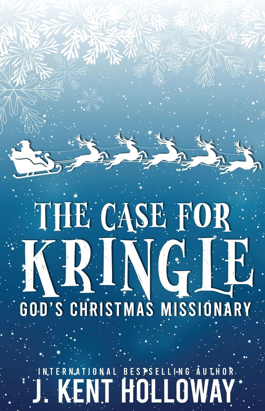 The Case for Kringle: God's Christmas Missionary