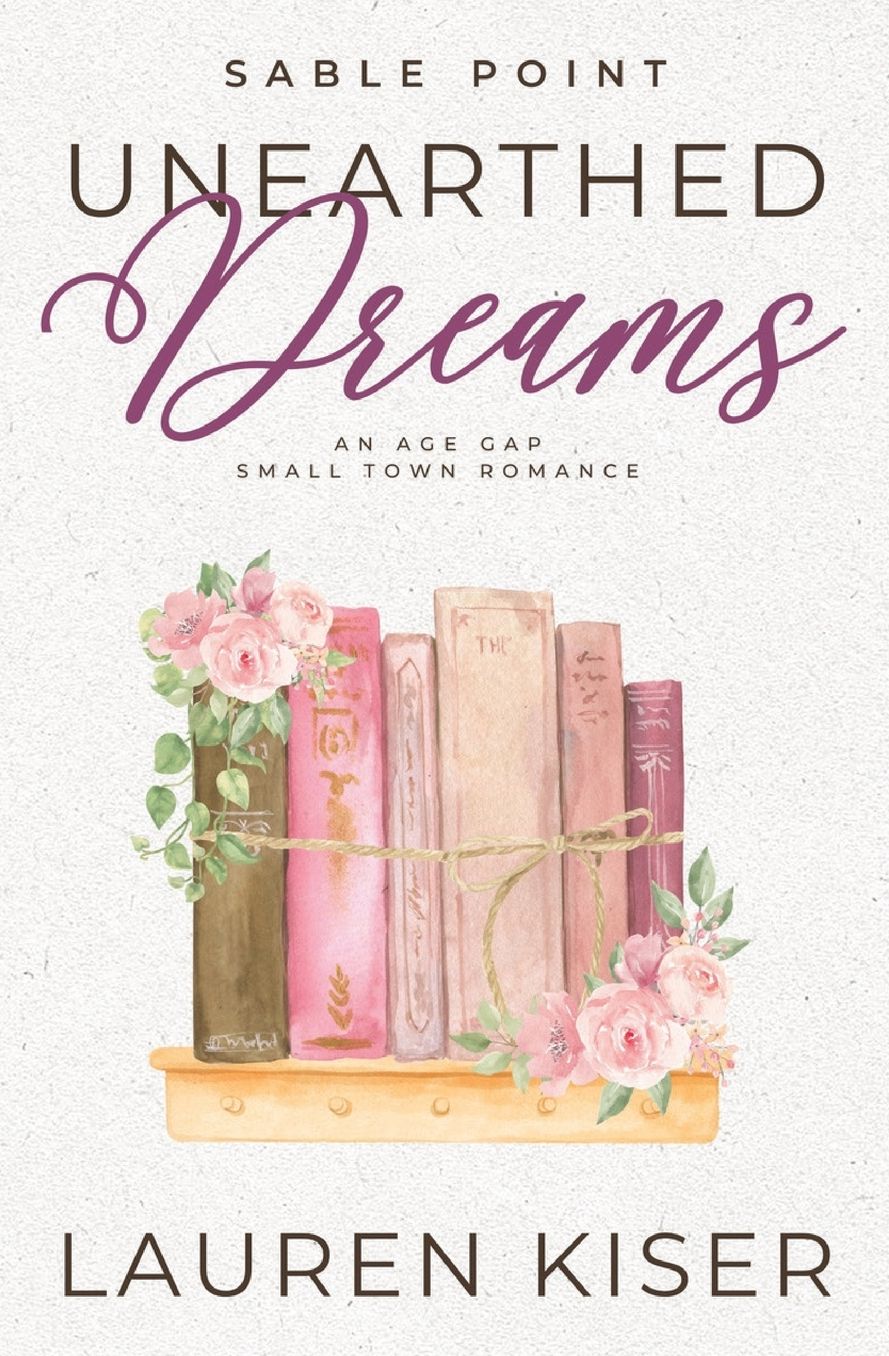 Unearthed Dreams: An Age Gap Small Town Romance