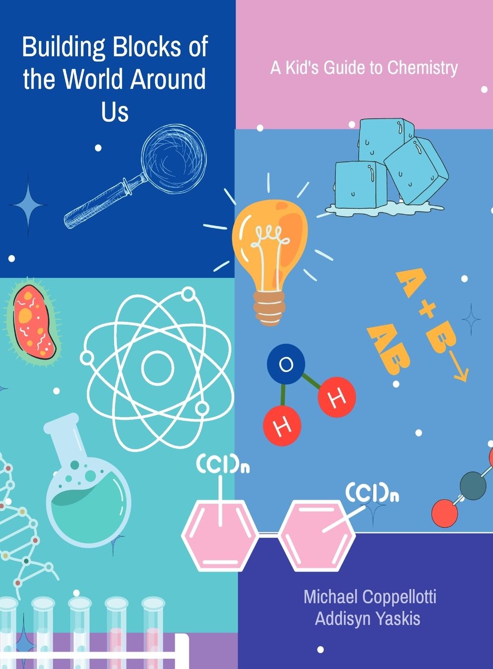 Building Blocks of the World Around Us: A Kid's Guide to Chemistry