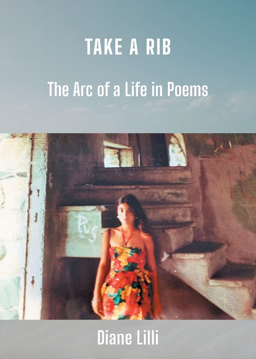 Take a Rib: The Arc of a Life in Poems