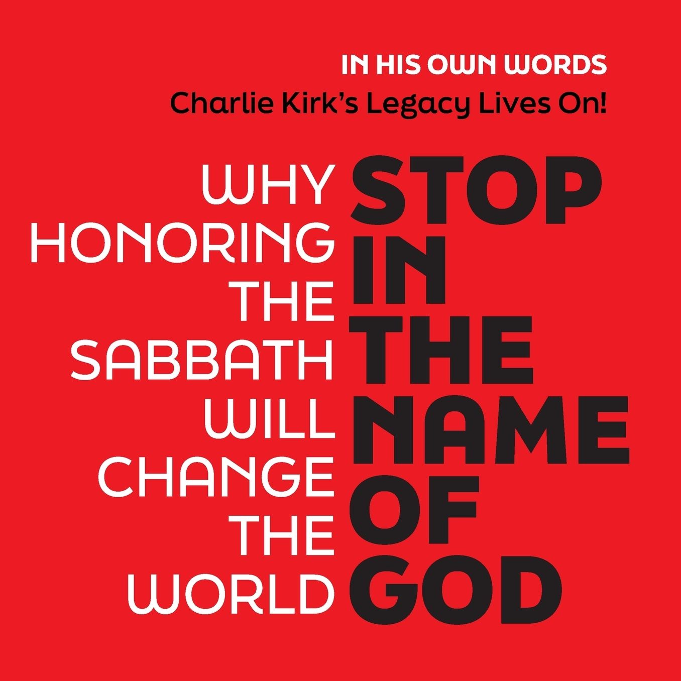 Stop in the Name of God: Why Honoring The Sabbath Will Change The World - 5 STAR REVIEWS!