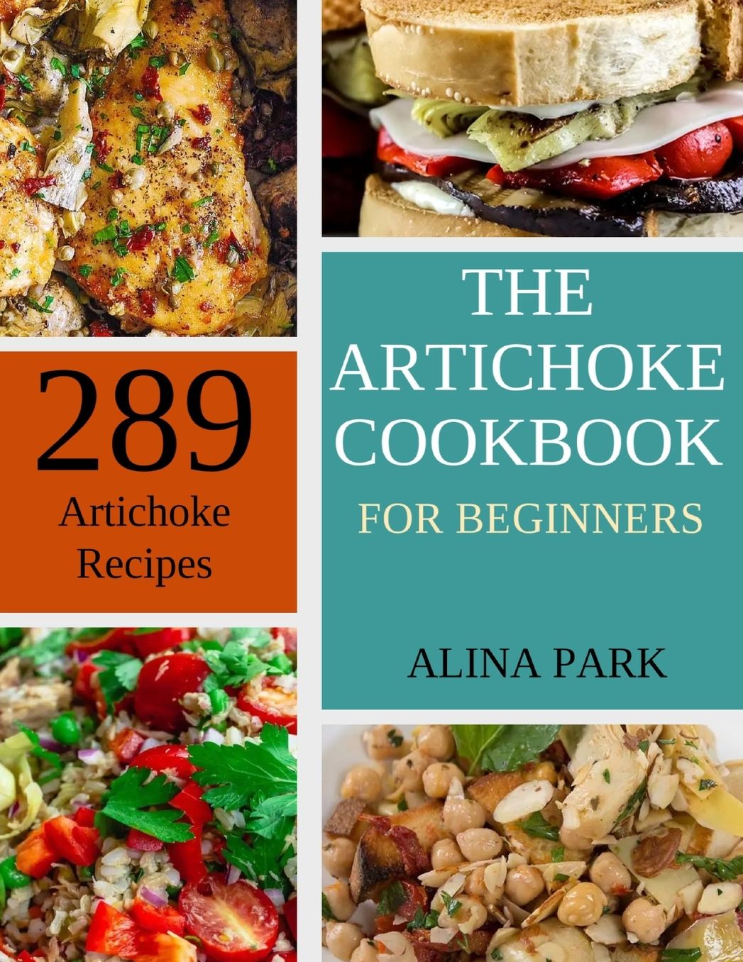 289 Artichoke Recipes: The Artichoke Cookbook for Beginners