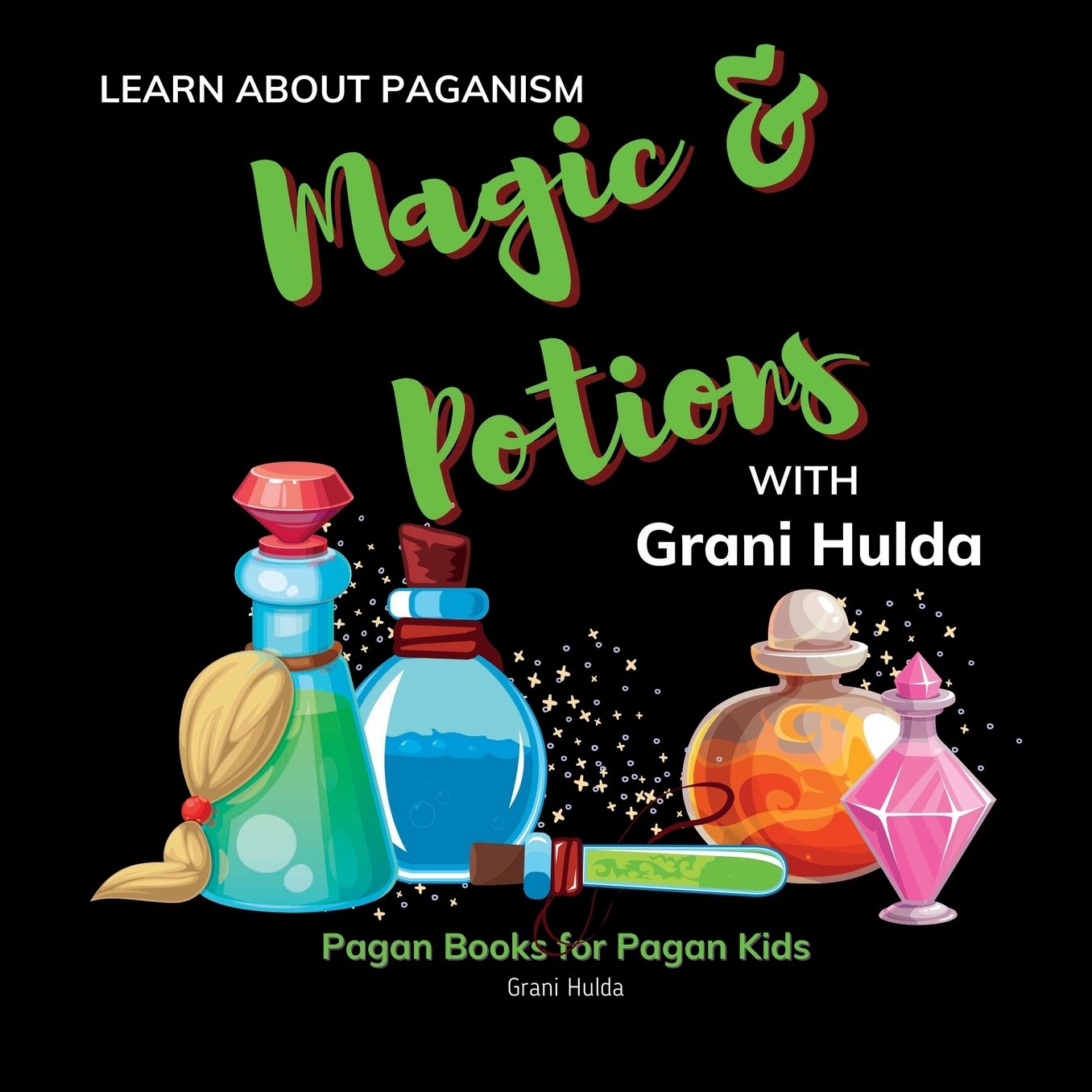 Magic & Potions: Learn About Paganism with Grani Hulda: